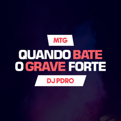 MTG - Quando o Grave Bate Forte
