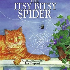 ACCESS EBOOK EPUB KINDLE PDF The Itsy Bitsy Spider (Iza Trapani's Extended Nursery Rhymes) by  Iza T