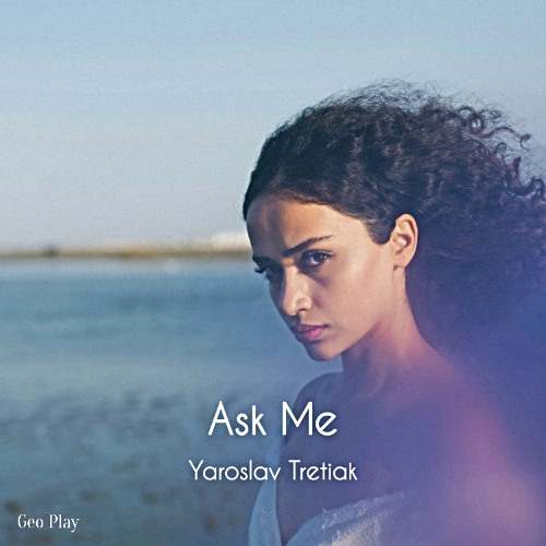 Yaroslav Tretiak - Ask Me
