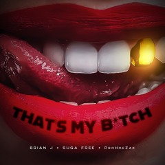 Thats My Bitch (feat. Prohoezak)