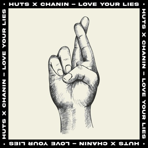 HUTS & Chanin - Love Your Lies