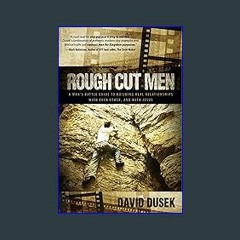 ebook [read pdf] 📕 Rough Cut Men: A Man’s Battle Guide to Building Real Relationships with Each Ot