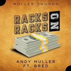 Andy Muller Racks on Racks ft. B-Red