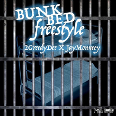 2GreedyDeeXJaymonneey BUNKBED FREESTYLE