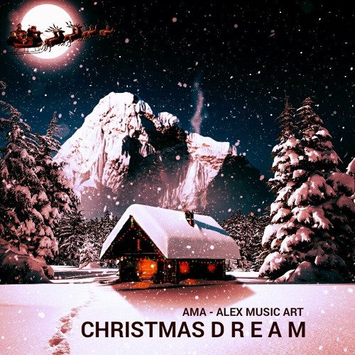 CHRISTMAS D R E A M