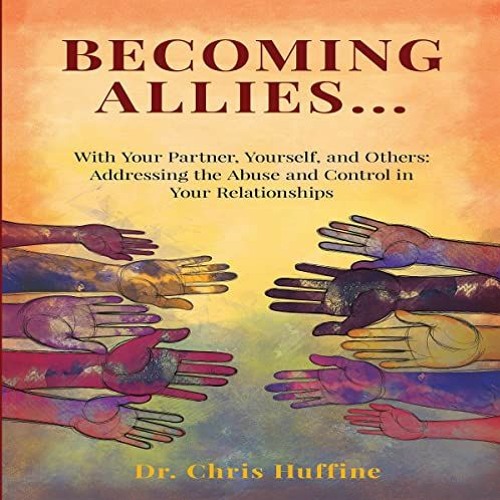 [Free] KINDLE 📕 Becoming Allies...with Your Partner, Yourself, and Others: Addressin