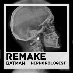 [REMAKE] Hiphopologist _ Batman