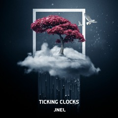 Jnel - Ticking Clocks (feat. Kyra Grove)