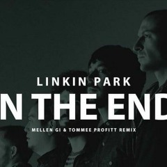 Linkin Park - In The End - Linkin Park (Mellen Gi & Tommee Profitt  (Dj Ishan Remix)