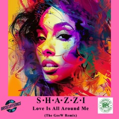 Love Is All Around Me (GeeW Remix)