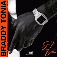BraddyTonia - Get It Together