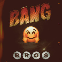 BangBros ft.(Mari2Fresh, BeatsByTaz)