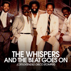 The Whispers - And The Beat Goes On (CR'S Extended Disco Stomper)