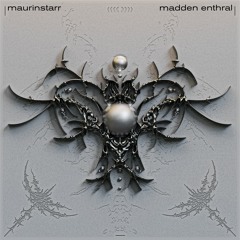 Maurinstarr - Madden Enthral