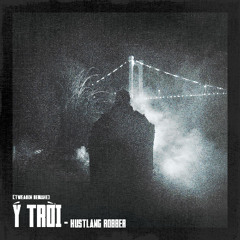 Ý Trời (Tweakin Remake) - Hustlang Robber