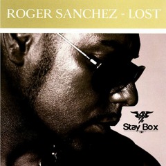 Roger Sanchez - Lost (Stay Box Remix)
