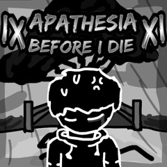 Apathesia: Before I Die (OUTDATED)