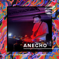 #IFSDIGIVALPGM010: Anecho - 'Future Forms,VOL.2' Guest Mix