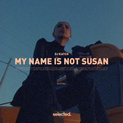 DJ Katch - My Name Is Not Susan (Mason Jaxx Remix) | Free Download