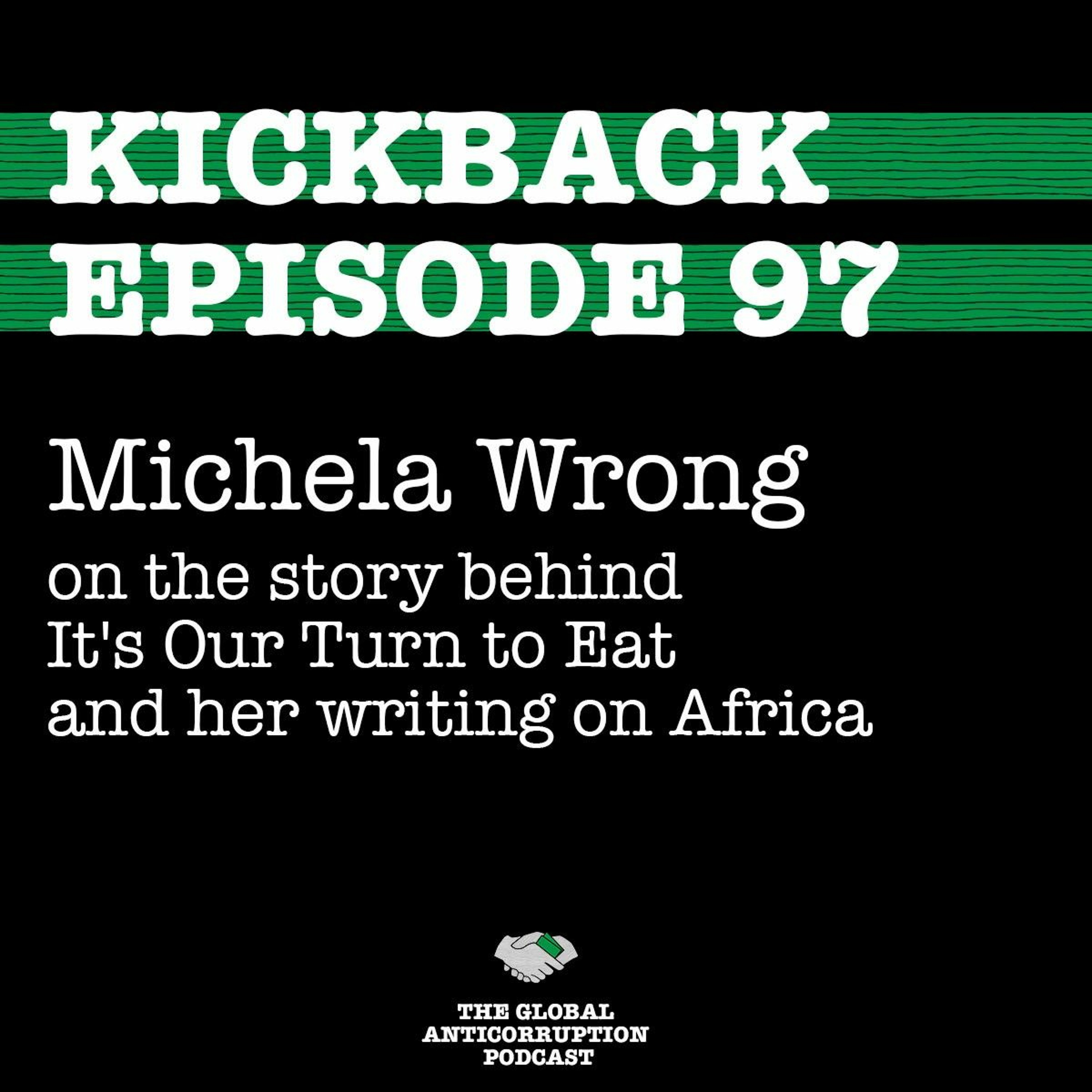 97. Michela Wrong on the story behind It's Our Turn to Eat and her writing on Africa