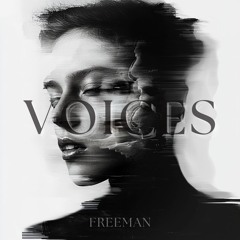 FREEMAN - VOICES  (FREE DOWNLOAD)