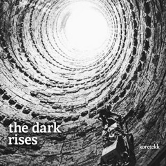 The Dark rises - koretek