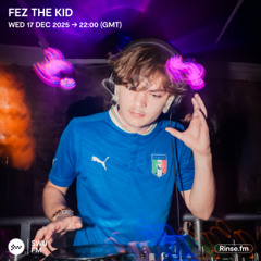 Fez The Kid - 17 December 2025