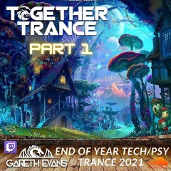 Together Trance-Part 1 Best of Tech/Psy trance of 2021