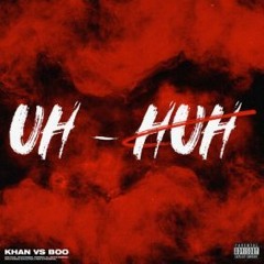 UH HUH (Prod. Lean$moke) - KHAN (칸), 부현석