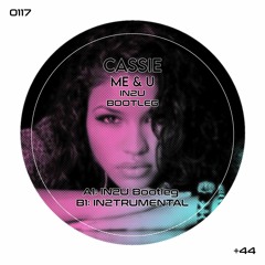 CASSIE - ME & U (IN2U BOOTLEG) [Free Download]