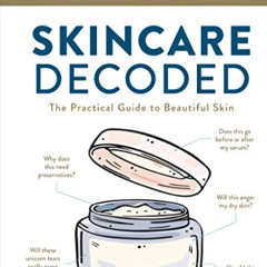 [DOWNLOAD] KINDLE 📝 Skincare Decoded: The Practical Guide to Beautiful Skin by  Vict