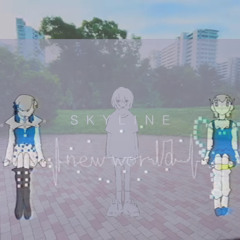 Aiobahn,ヰ世界情緒[new world]×higma[skyline] mush up