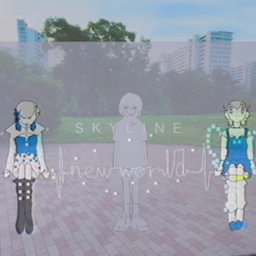 Aiobahn,ヰ世界情緒[new world]×higma[skyline] mush up