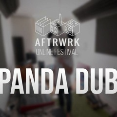 Panda - Dub - At - Aftrwrk - Online - Festival