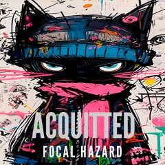 Focal Hazard - Acquitted