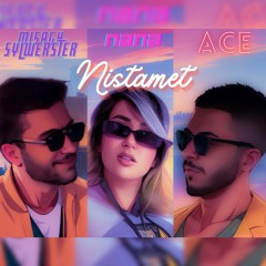 Nistamet (feat. ACE & NaNa)