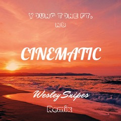 Cinematic - Young Tone (Wesley Snipes RMX)