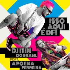 ISSO AQUI É DF feat. APOENA FERREIRA