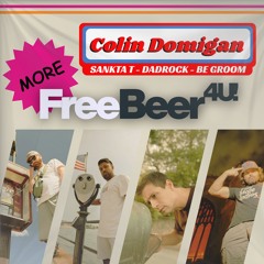 More Free Beer 4U! (feat. Sankta T, Dadrock & Be Groom)