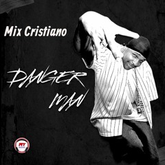 Danger Man - Mix Cristiano