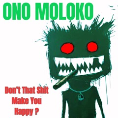 Don't that shit make you happy ?