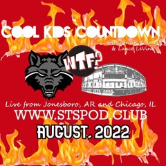 Cool Kids Countdown Ep 130: The WTF News Desk August, 2022  Episode 633