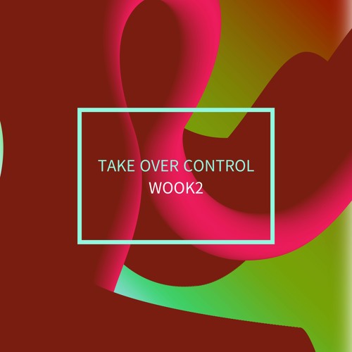 Take Over Control (WOOK2 Re - Generation)