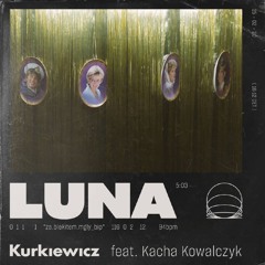 LUNA (feat. Kacha Kowalczyk)