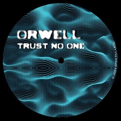 Orwell - Trust No One [FREE DL]