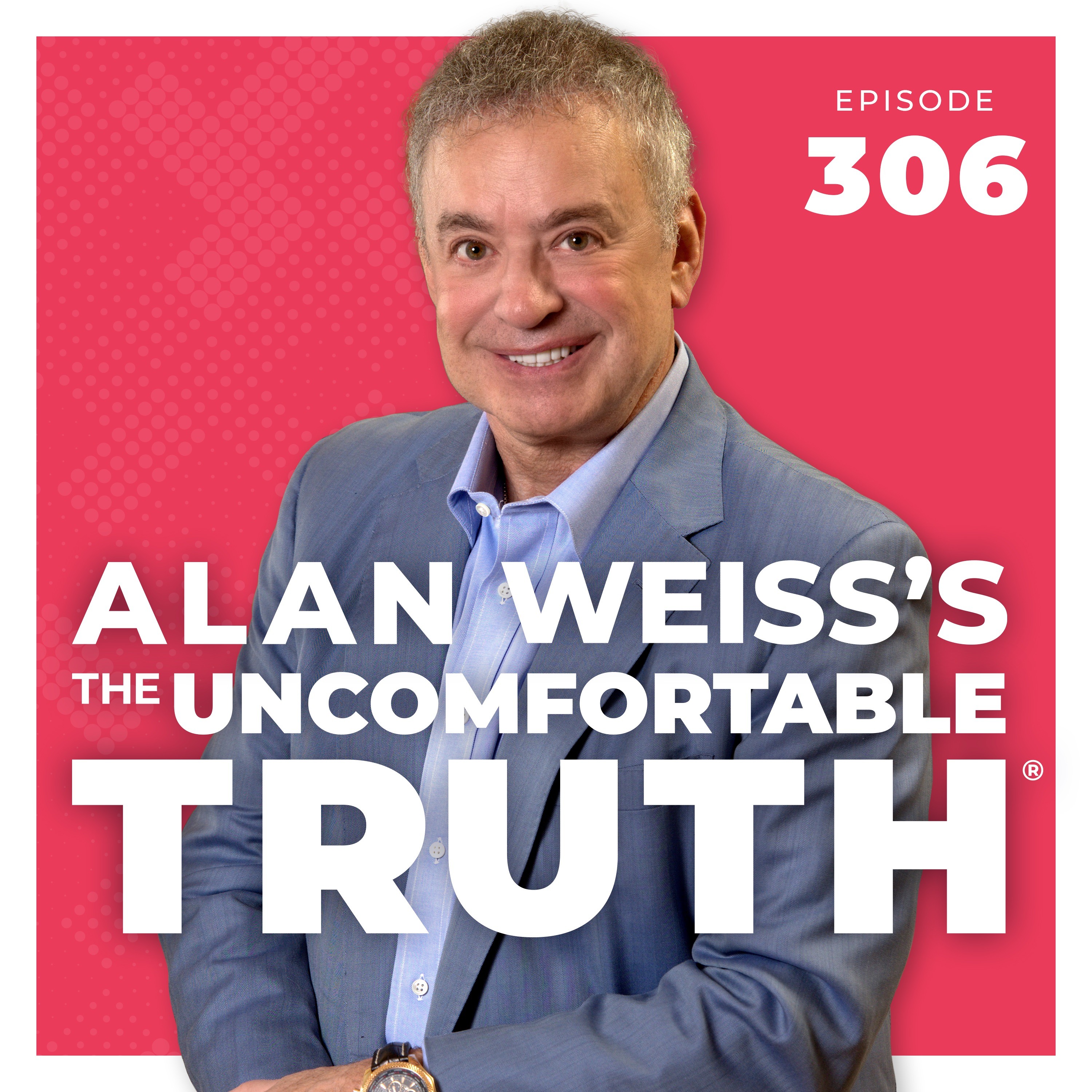 Alan Weiss\'s The Uncomfortable Truth®