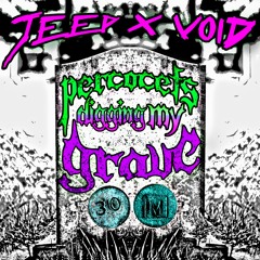 percocets digging my grave ft. @VOID.556