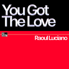 Raoul Luciano - You Got The Love [High Contrast Nu Breed]
