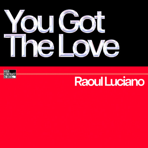 Raoul Luciano - You Got The Love [High Contrast Nu Breed]