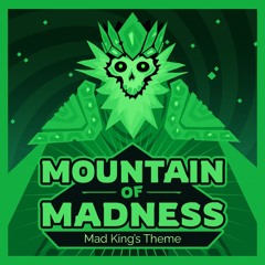 Mountain Of Madness - Mad King's Theme